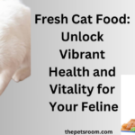 Fresh Cat Food: Unlock Vibrant Health and Vitality for Your Feline